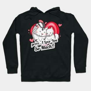 Prrr...I love you so much! Hoodie